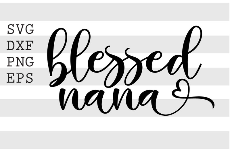 Blessed Nana Svg By Spoonyprint 