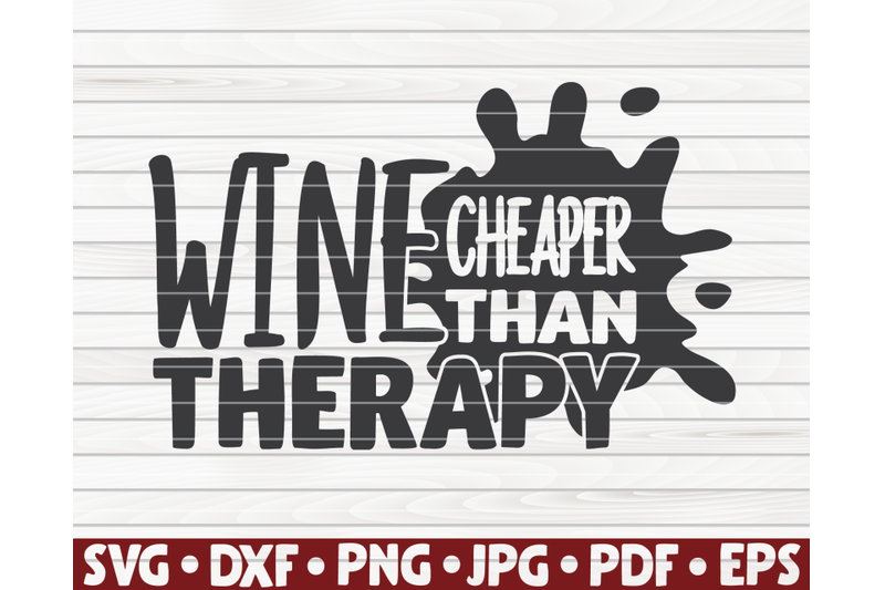 Wine cheaper than therapy SVG | Wine quote By HQDigitalArt | TheHungryJPEG