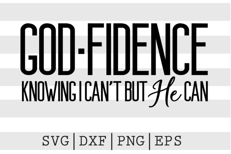 Godfidence knowing I cant but he can SVG By spoonyprint | TheHungryJPEG