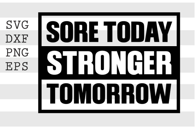 Sore today stronger tomorrow SVG By spoonyprint | TheHungryJPEG