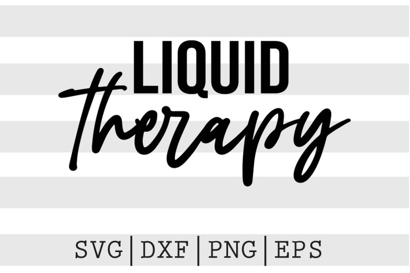 Liquid Therapy