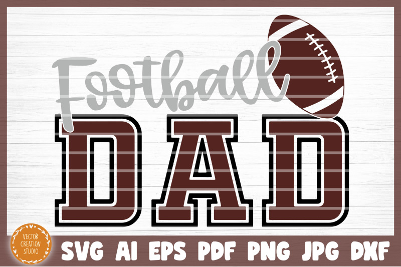 Football Dad SVG Cut File By VectorCreationStudio | TheHungryJPEG