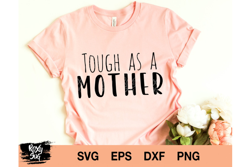 Tough As A Mother svg By Lovely Graphics | TheHungryJPEG