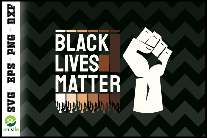 Black Lives Matter Shades Of Melanin By Enistle | TheHungryJPEG