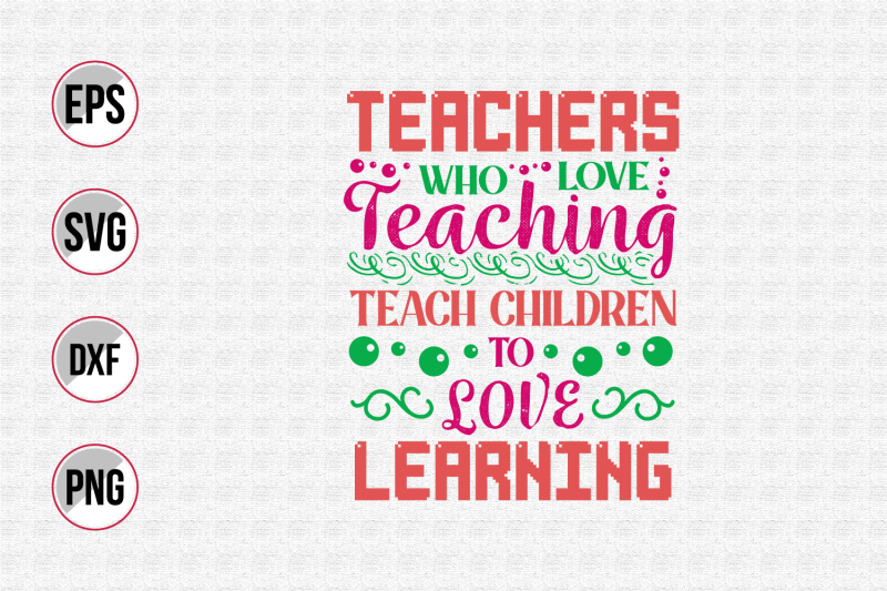 Teacher quotes typographic vector graphic. By uniquesvg99 | TheHungryJPEG