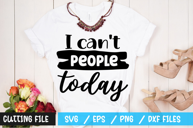 I cant people today svg By Regulrcrative | TheHungryJPEG