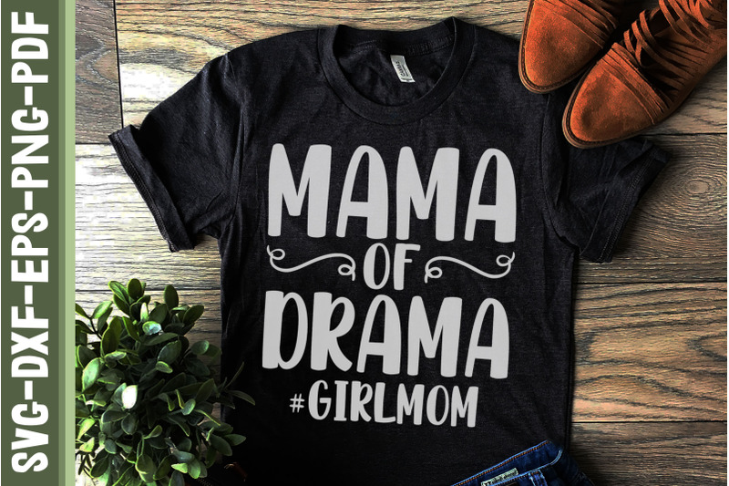 Mama Of Drama Girlmom Mother's Day By JobeAub | TheHungryJPEG