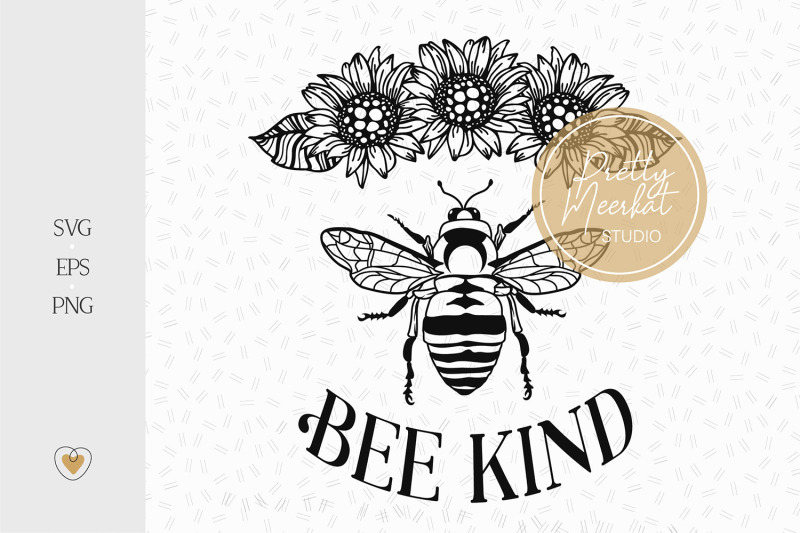 Bee Kind svg, Sunflower bee svg, Bee png By Pretty Meerkat | TheHungryJPEG