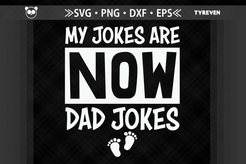 My Jokes Are Now Dad Jokes Father&#039;s Day By JobeAub | TheHungryJPEG.com