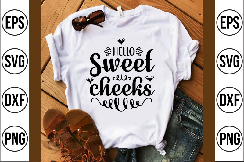 Hello Sweet Cheeks Svg Cut File By Teebusiness Thehungryjpeg Com