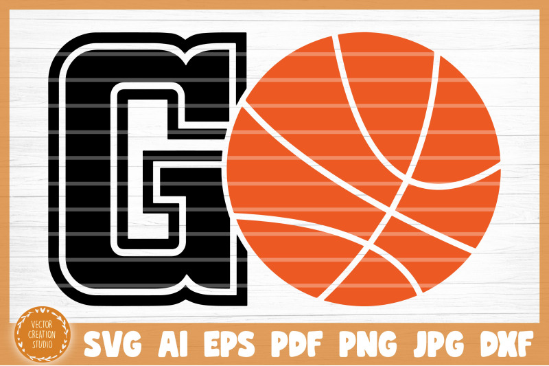 Basketball GO SVG Cut File By VectorCreationStudio | TheHungryJPEG