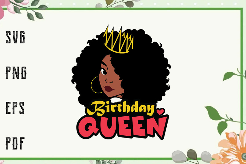Birthday Queen Melanin Crown Black Girl Svg, File For Cricut, For Silh ...
