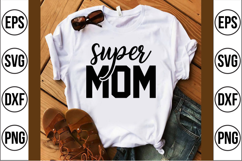 super mom svg cut file By teebusiness | TheHungryJPEG