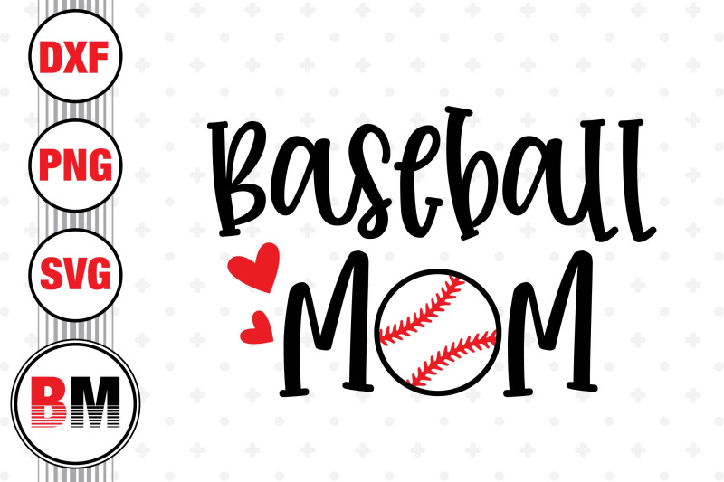 Baseball Mom SVG, PNG, DXF Files By Bmdesign | TheHungryJPEG