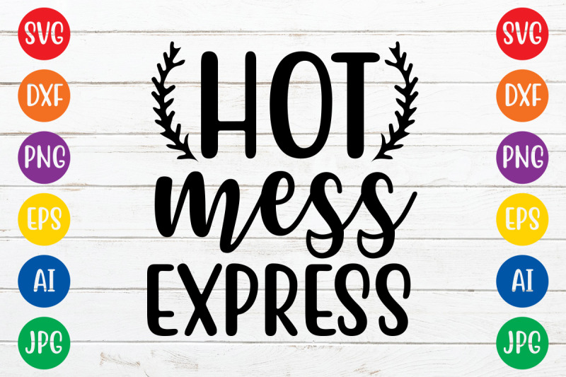 Hot Mess Express8 svg cut file By ismetarabd | TheHungryJPEG