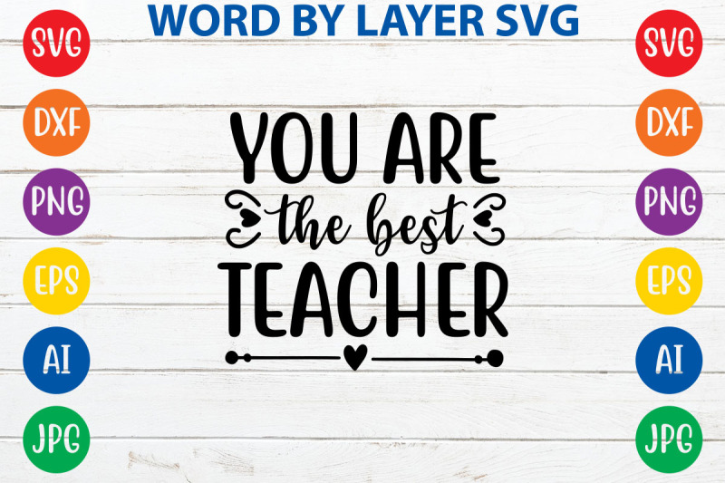 you-are-the-best-teacher-svg-cut-file-by-ismetarabd-thehungryjpeg