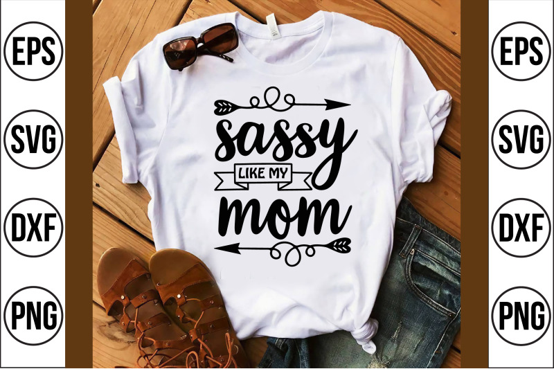 sassy like my mom svg cut file By teebusiness | TheHungryJPEG