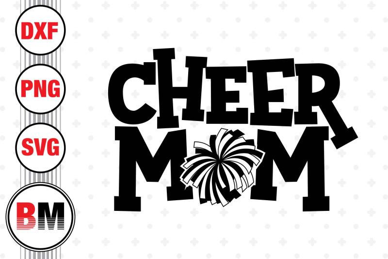 Cheer Mom SVG, PNG, DXF Files By Bmdesign | TheHungryJPEG