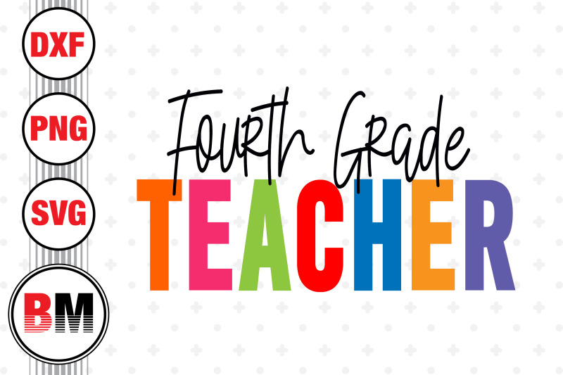 Fourth Grade Teacher PNG, JPG Files By Bmdesign | TheHungryJPEG