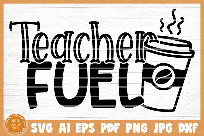 Teacher Fuel SVG Cut File By VectorCreationStudio | TheHungryJPEG