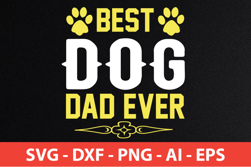 best dog dad ever svg cut file By teebusiness | TheHungryJPEG