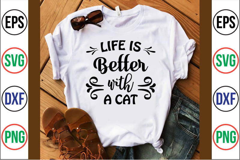 LIFE IS BETTER WITH A CAT svg cut file By orpitabd | TheHungryJPEG