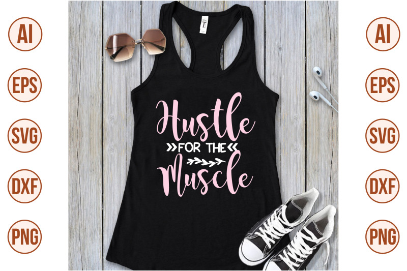 Hustle For The Muscle svg cut file By teebusiness | TheHungryJPEG