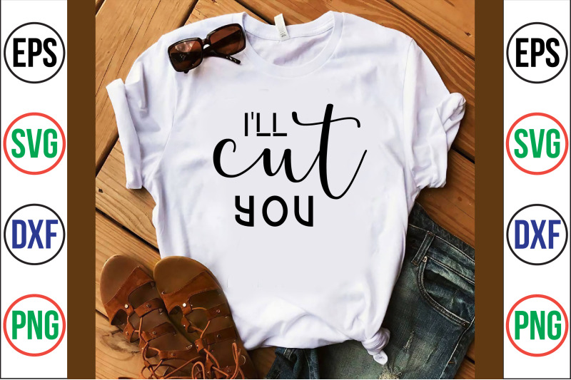 i'll cut you svg cut file By orpitabd | TheHungryJPEG