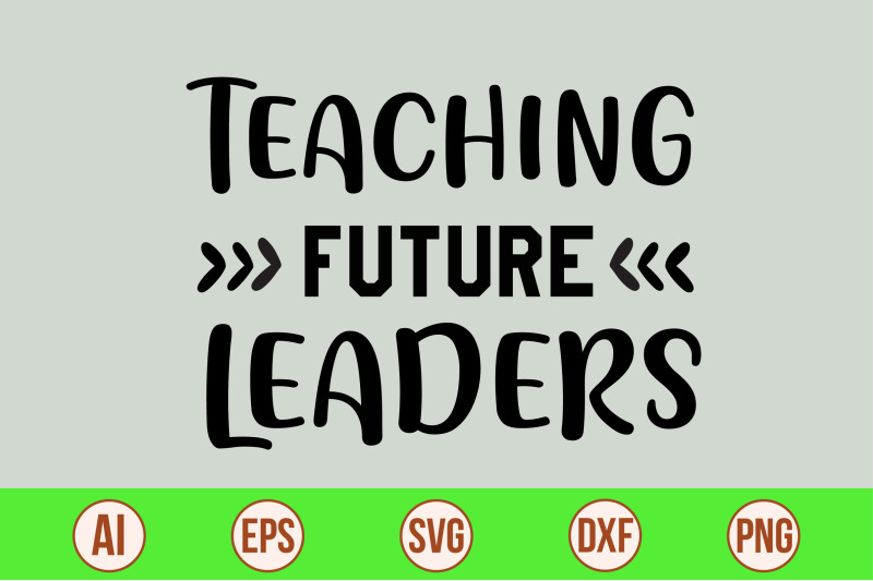 Teaching Future Leaders svg cut file By orpitabd | TheHungryJPEG