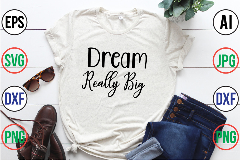 Dream Really Big svg cut file By orpitabd | TheHungryJPEG