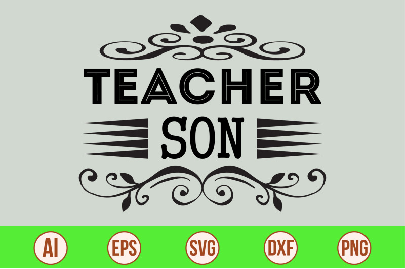 Teacher Son svg cut file By orpitabd | TheHungryJPEG