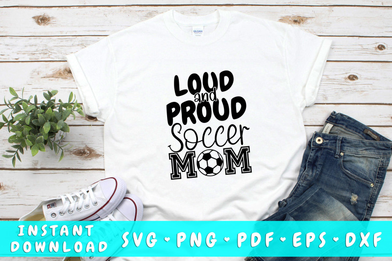 Loud and proud soccer mom SVG By LemonStudioCreations | TheHungryJPEG