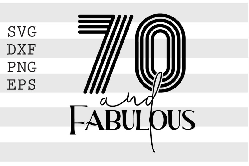 70 and fabulous SVG By spoonyprint | TheHungryJPEG