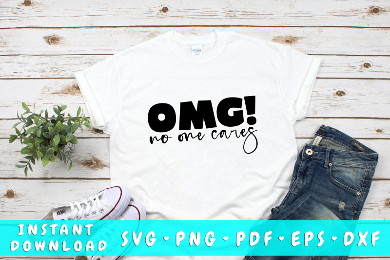 OMG no one cares SVG By LemonStudioCreations | TheHungryJPEG