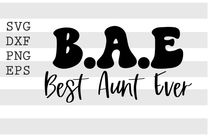 BAE Best Aunt Ever SVG By spoonyprint | TheHungryJPEG