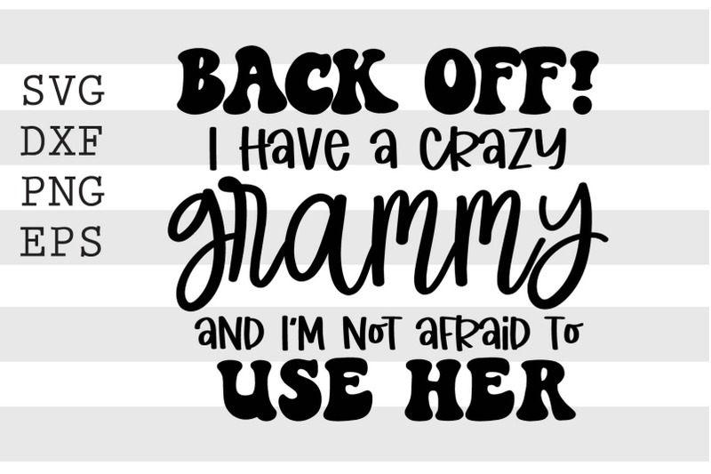 Back off I have a crazy grammy SVG By spoonyprint | TheHungryJPEG.com