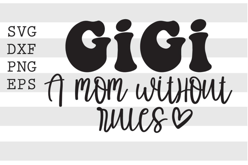 Gigi A mom without rules SVG By spoonyprint | TheHungryJPEG