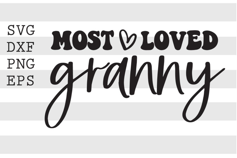 Most loved granny SVG By spoonyprint | TheHungryJPEG