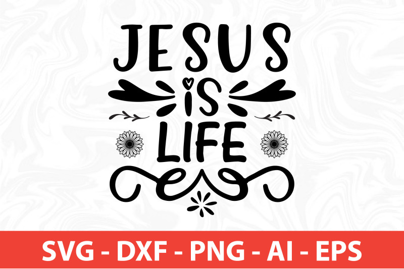 Jesus is Life svg By orpitabd | TheHungryJPEG