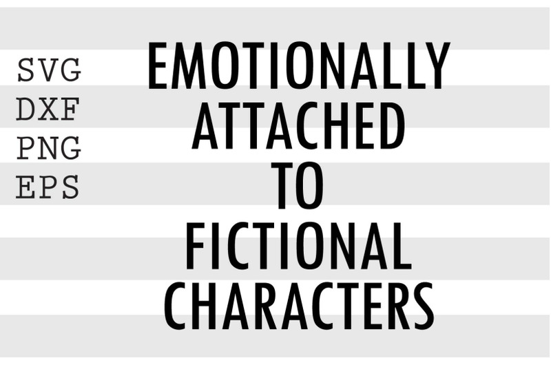 emotionally-attached-to-fictional-characters-svg-by-spoonyprint