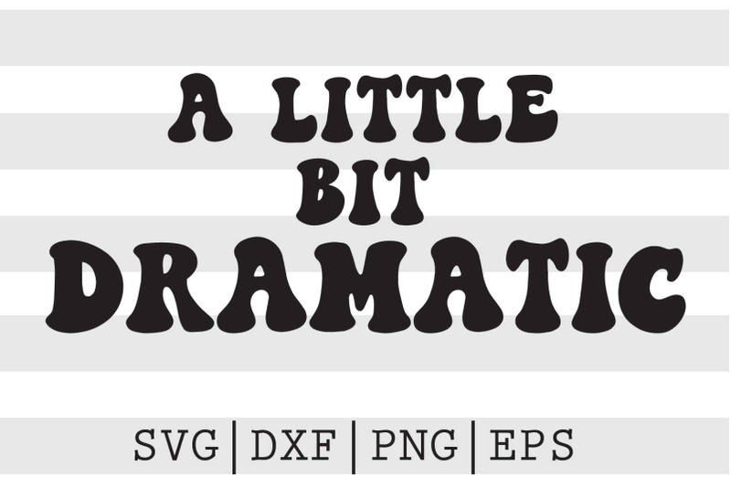 A little bit dramatic SVG By spoonyprint | TheHungryJPEG