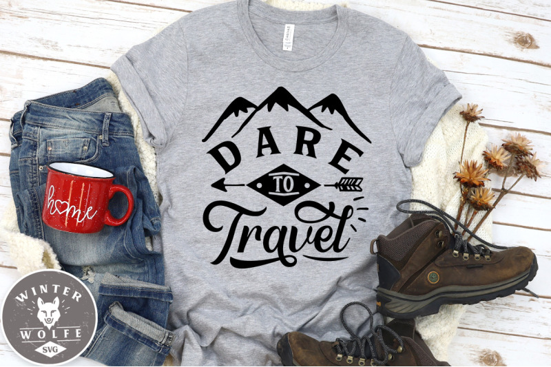 Dare to travel SVG EPS DXF PNG By WinterWolfeSVG | TheHungryJPEG