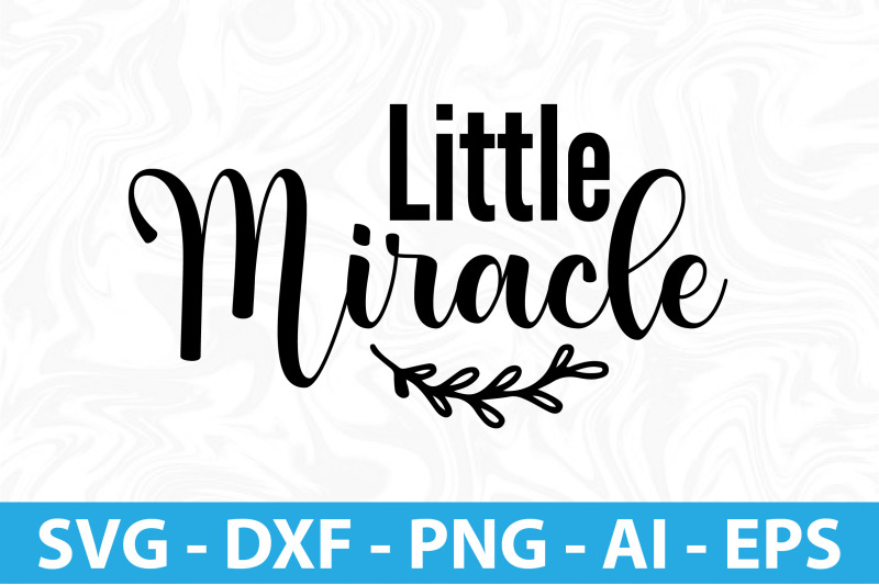 Little Miracle Svg By Orpitaroy 