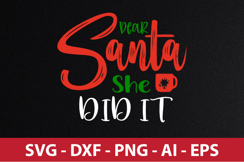 Dear Santa She Did It svg By orpitabd | TheHungryJPEG