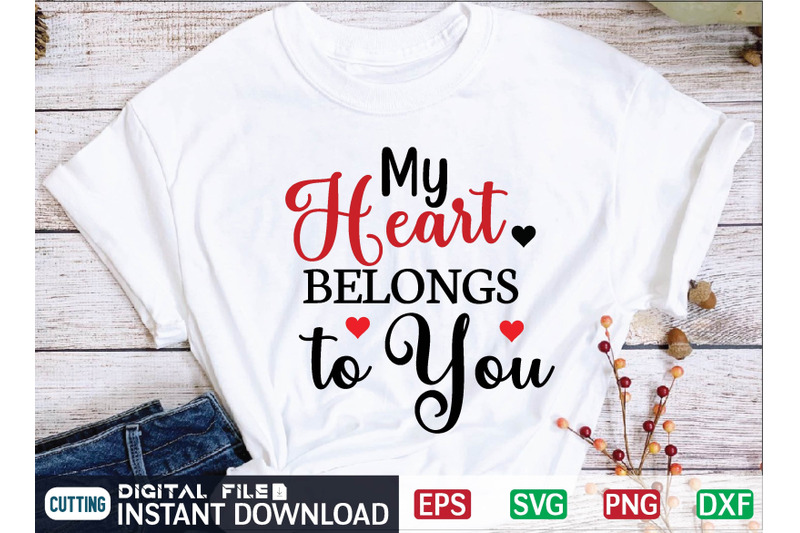 My Heart Belongs to You svg By Print Store | TheHungryJPEG