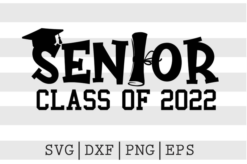 Senior class of 2022 SVG By spoonyprint | TheHungryJPEG