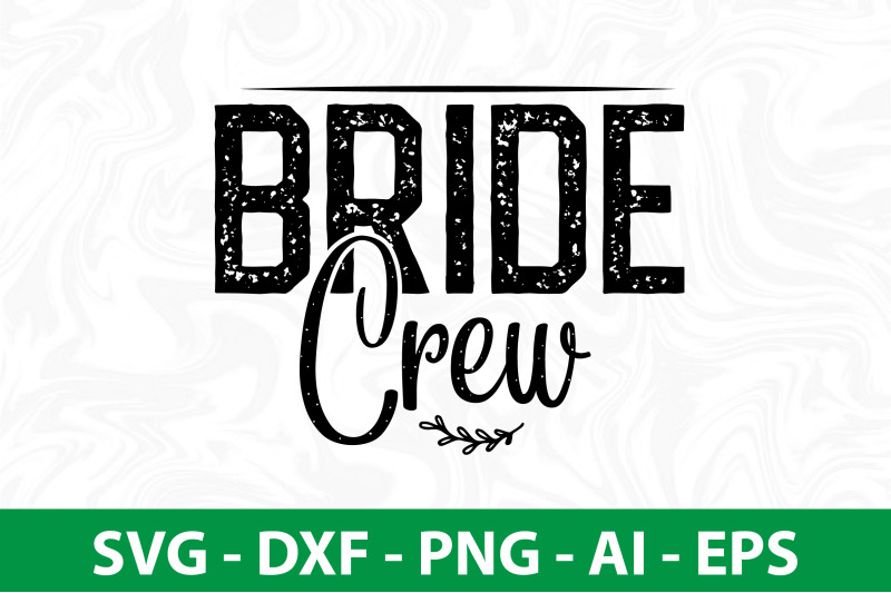 Bride Crew svg By orpitabd | TheHungryJPEG