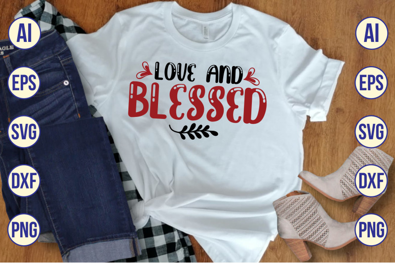 Love and Blessed SVG By teebusiness | TheHungryJPEG