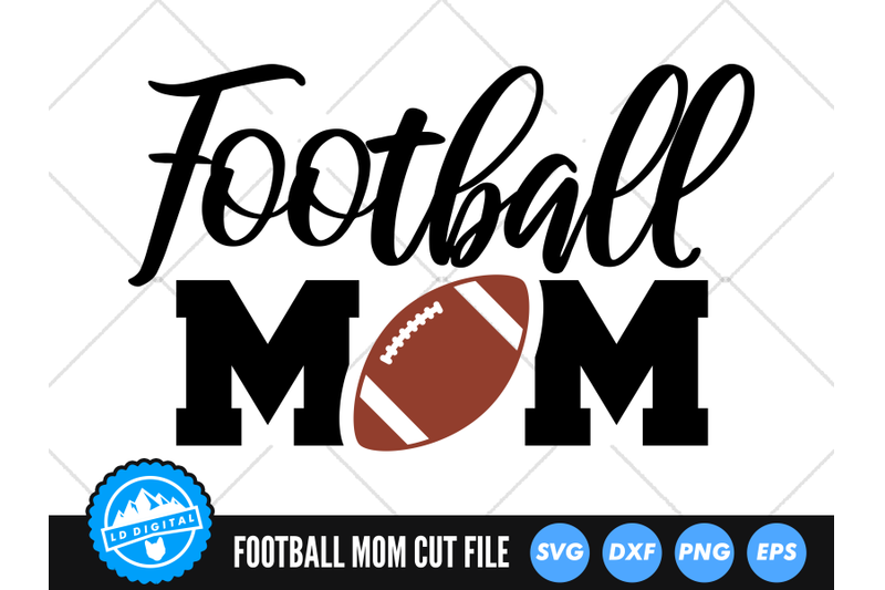 Football Mom SVG | Sports Mom Cut File | Football Mom Cut File By LD ...