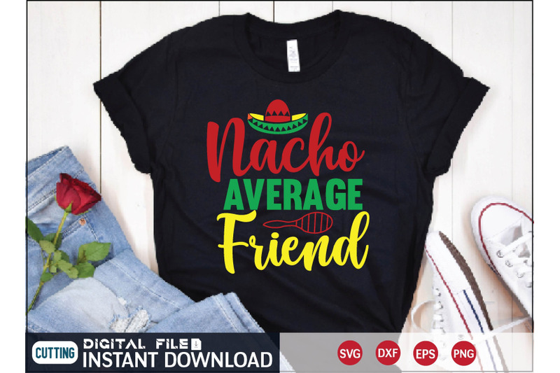 Nacho Average Friend svg By Print Store | TheHungryJPEG